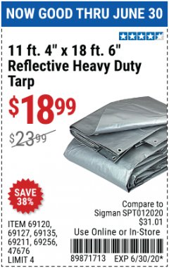 Harbor Freight Coupon HFT 11 FT. 4 IN. X 19 FT. 6 IN. HEAVY DUTY REFLECTIVE ALL-PURPOSE WEATHER-RESISTANT 9 MIL TARP Lot No. 47676 Expired: 6/30/20 - $18.99