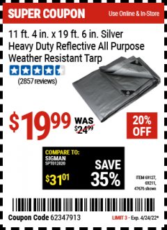 Harbor Freight Coupon HFT 11 FT. 4 IN. X 19 FT. 6 IN. HEAVY DUTY REFLECTIVE ALL-PURPOSE WEATHER-RESISTANT 9 MIL TARP Lot No. 47676 Expired: 4/24/22 - $0.2