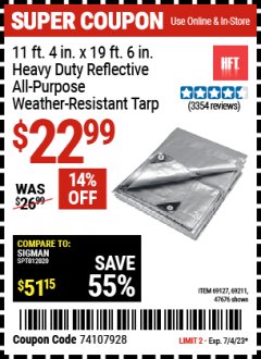 Harbor Freight Coupon HFT 11 FT. 4 IN. X 19 FT. 6 IN. HEAVY DUTY REFLECTIVE ALL-PURPOSE WEATHER-RESISTANT 9 MIL TARP Lot No. 47676 Expired: 7/4/23 - $22.99