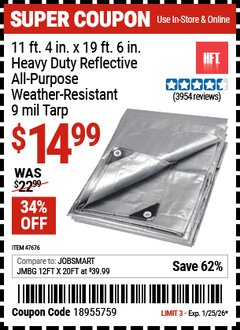 Harbor Freight Coupon HFT 11 FT. 4 IN. X 19 FT. 6 IN. HEAVY DUTY REFLECTIVE ALL-PURPOSE WEATHER-RESISTANT 9 MIL TARP Lot No. 47676 Expired: 1/25/26 - $14.99