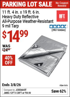 Harbor Freight Coupon HFT 11 FT. 4 IN. X 19 FT. 6 IN. HEAVY DUTY REFLECTIVE ALL-PURPOSE WEATHER-RESISTANT 9 MIL TARP Lot No. 47676 Valid Thru: 3/8/26 - $14.99