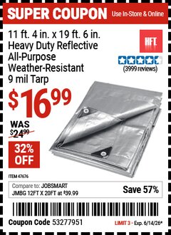 Harbor Freight Coupon HFT 11 FT. 4 IN. X 19 FT. 6 IN. HEAVY DUTY REFLECTIVE ALL-PURPOSE WEATHER-RESISTANT 9 MIL TARP Lot No. 47676 Valid Thru: 6/14/26 - $16.99
