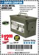 Harbor Freight Coupon .50 CAL METAL AMMO CAN Lot No. 63750/56810/63181 Expired: 9/17/17 - $12.99
