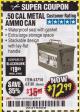Harbor Freight Coupon .50 CAL METAL AMMO CAN Lot No. 63750/56810/63181 Expired: 4/30/18 - $12.99