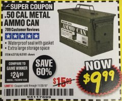 Harbor Freight Coupon .50 CAL METAL AMMO CAN Lot No. 63750/56810/63181 Expired: 11/30/18 - $9.99