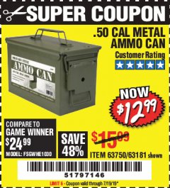 Harbor Freight Coupon .50 CAL METAL AMMO CAN Lot No. 63750/56810/63181 Expired: 7/19/19 - $12.99