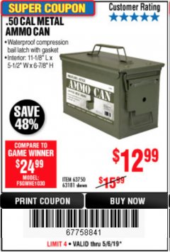 Harbor Freight Coupon .50 CAL METAL AMMO CAN Lot No. 63750/56810/63181 Expired: 5/6/19 - $12.99