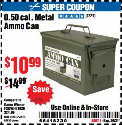 Harbor Freight Coupon .50 CAL METAL AMMO CAN Lot No. 63750/56810/63181 Expired: 2/5/21 - $10.99
