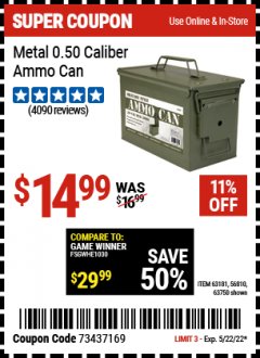 Harbor Freight Coupon .50 CAL METAL AMMO CAN Lot No. 63750/56810/63181 Expired: 5/5/22 - $14.99