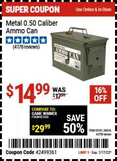 Harbor Freight Coupon .50 CAL METAL AMMO CAN Lot No. 63750/56810/63181 Expired: 7/17/22 - $14.99