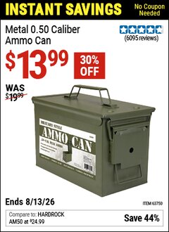 Harbor Freight Coupon METAL 0.50 CALIBER AMMO CAN Lot No. 63750 Valid Thru: 8/13/26 - $13.99