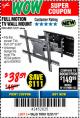 Harbor Freight Coupon FULL MOTION TV WALL MOUNT  Lot No. 64037/63155 Expired: 12/31/17 - $38.59