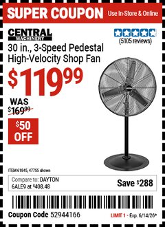 Harbor Freight Coupon CENTRAL MACHINERY 30 IN., 3-SPEED PEDESTAL HIGH-VELOCITY SHOP FAN Lot No. 47755/61845 Expired: 6/14/26 - $119.99