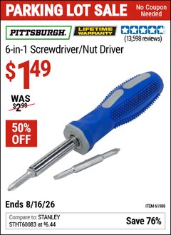 Harbor Freight Coupon PITTSBURGH 6-IN-1 SCREWDRIVER/NUT DRIVER Lot No. 61988/69470 EXPIRES: 8/16/26 - $1.49