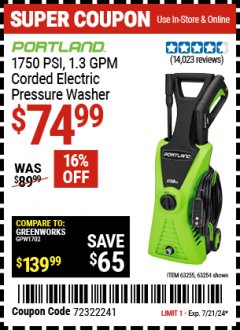 Harbor Freight Coupon PORTLAND 1750 PSI, 1.3 GPM CORDED ELECTRIC PRESSURE WASHER Lot No. 63254 Expired: 7/21/24 - $74.99