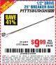 Harbor Freight Coupon PITTSBURGH PRO 1/2 IN. DRIVE, 25 IN. BREAKER BAR Lot No. 60819 Expired: 8/17/15 - $9.99