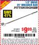 Harbor Freight Coupon PITTSBURGH PRO 1/2" DRIVE 25" BREAKER BAR Lot No. 67933/60819 Expired: 8/24/15 - $9.99
