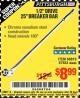 Harbor Freight Coupon PITTSBURGH PRO 1/2 IN. DRIVE, 25 IN. BREAKER BAR Lot No. 60819 Expired: 8/5/17 - $8.99