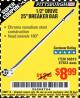 Harbor Freight Coupon PITTSBURGH PRO 1/2" DRIVE 25" BREAKER BAR Lot No. 67933/60819 Expired: 8/5/17 - $8.99