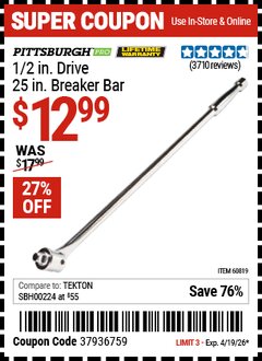 Harbor Freight Coupon PITTSBURGH PRO 1/2 IN. DRIVE, 25 IN. BREAKER BAR Lot No. 60819 Expired: 4/19/26 - $12.99