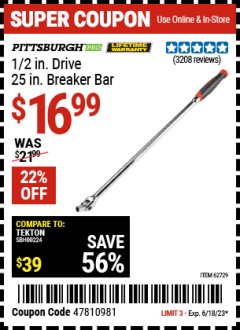 Harbor Freight Coupon PITTSBURGH PRO 1/2 IN. DRIVE, 25 IN. BREAKER BAR Lot No. 60819 Expired: 6/18/23 - $16.99