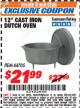Harbor Freight ITC Coupon 12" CAST IRON DUTCH OVEN Lot No. 44705 Expired: 10/31/17 - $21.99
