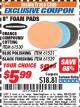 Harbor Freight ITC Coupon 8" FOAM PADS Lot No. 91530/61531/61529 Expired: 7/31/17 - $5.99