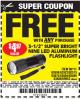 Harbor Freight FREE Coupon 3-1/2" SUPER BRIGHT ALUMINUM FLASHLIGHT Lot No. 69111/63599/62522/62573/63875/63884/63886/63888/69052 Expired: 7/31/17 - FWP