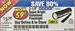 Harbor Freight Coupon 3-1/2" SUPER BRIGHT ALUMINUM FLASHLIGHT Lot No. 69111/63599/62522/62573/63875/63884/63886/63888/69052 Expired: 7/18/20 - $0.59