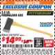 Harbor Freight ITC Coupon PITTSBURGH 3-1/2 LB. FIBERGLASS AXE Lot No. 93757 Expired: 12/31/17 - $14.99