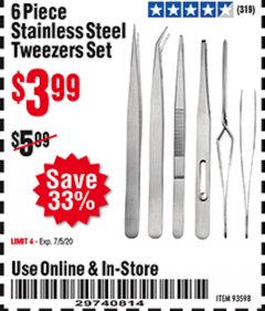 Harbor Freight Coupon 6 PIECE STAINLESS STEEL TWEEZER SET Lot No. 93598 Expired: 7/5/20 - $3.99