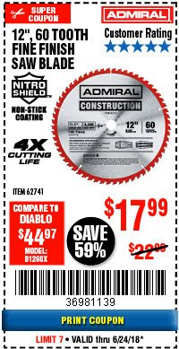 Harbor Freight Coupon 12", 60 TOOTH FINE FINISH SAW BLADE Lot No. 62741 Expired: 6/24/18 - $17.99
