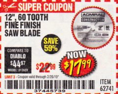 Harbor Freight Coupon 12", 60 TOOTH FINE FINISH SAW BLADE Lot No. 62741 Expired: 2/28/19 - $17.99