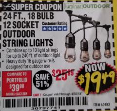 Harbor Freight Coupon 24 FT., 18 BULB, 12 SOCKET OUTDOOR STRING LIGHTS Lot No. 64486/63843/64739 Expired: 4/30/18 - $19.49