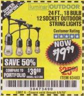 Harbor Freight Coupon 24 FT., 18 BULB, 12 SOCKET OUTDOOR STRING LIGHTS Lot No. 64486/63843/64739 Expired: 6/9/18 - $19.99