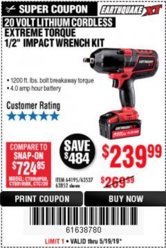 Harbor Freight Coupon EARTHQUAKE XT 20 VOLT CORDLESS EXTREME TORQUE 1/2" IMPACT WRENCH KIT Lot No. 63852/63537/64195 Expired: 5/19/19 - $239.99