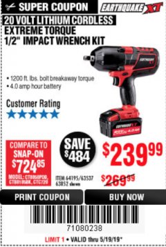 Harbor Freight Coupon EARTHQUAKE XT 20 VOLT CORDLESS EXTREME TORQUE 1/2" IMPACT WRENCH KIT Lot No. 63852/63537/64195 Expired: 5/19/19 - $239.99