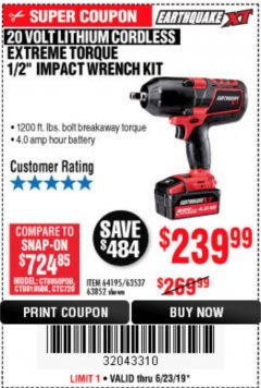 Harbor Freight Coupon EARTHQUAKE XT 20 VOLT CORDLESS EXTREME TORQUE 1/2" IMPACT WRENCH KIT Lot No. 63852/63537/64195 Expired: 6/23/19 - $239.99