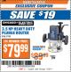 Harbor Freight ITC Coupon 2.5 HP HEAVY DUTY PLUNGE ROUTER Lot No. 37793 Expired: 7/25/17 - $79.99
