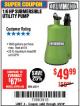 Harbor Freight Coupon 1/6 HP SUBMERSIBLE UTILITY PUMP Lot No. 63319 Expired: 4/9/18 - $49.99