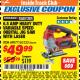 Harbor Freight ITC Coupon 6.5 AMP HEAVY DUTY VARIABLE SPEED ORBITAL JIG SAW WITH LASER Lot No. 69077/63123 Expired: 8/31/17 - $49.99