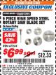 Harbor Freight ITC Coupon 6 PIECE HIGH SPEED ROTARY SAW BLADE SET Lot No. 67224 Expired: 8/31/17 - $6.99