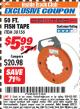 Harbor Freight ITC Coupon 50 FT. FISH TAPE Lot No. 38156 Expired: 8/31/17 - $5.99