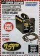 Harbor Freight Coupon 170 AMP MIG/FLUX WIRE FEED WELDER Lot No. 68885/61888 Expired: 2/28/18 - $159.99