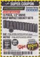 Harbor Freight Coupon 13 PIECE 1/2" DRIVE DEEP WALL IMPACT SOCKET SETS Lot No. 69560/67903/69280/69333/69561/67904/69279/69332 Expired: 4/30/18 - $19.99