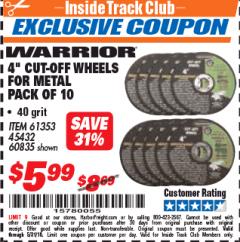 Harbor Freight ITC Coupon 10 PIECE 4" 40 GRIT METAL CUT-OFF WHEEL Lot No. 61353/45432/60835 Expired: 5/31/18 - $5.99