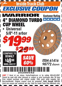 Harbor Freight ITC Coupon 4" DIAMOND TURBO CUP WHEEL Lot No. 61416/98772 Expired: 8/31/18 - $19.99