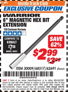Harbor Freight ITC Coupon 6" MAGNETIC HEX BIT EXTENSION Lot No. 68517/62691 Expired: 8/31/19 - $2.99