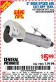 Harbor Freight Coupon 3" HIGH SPEED AIR CUT-OFF TOOL Lot No. 47077/67425/69473/60243/60374 Expired: 2/1/16 - $5.99
