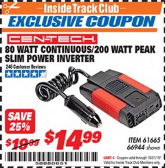 Harbor Freight ITC Coupon 80 WATT CONTINUOUS / 200 WATT PEAK SLIM POWER INVERTER Lot No. 61665/66944 Expired: 10/31/19 - $14.99